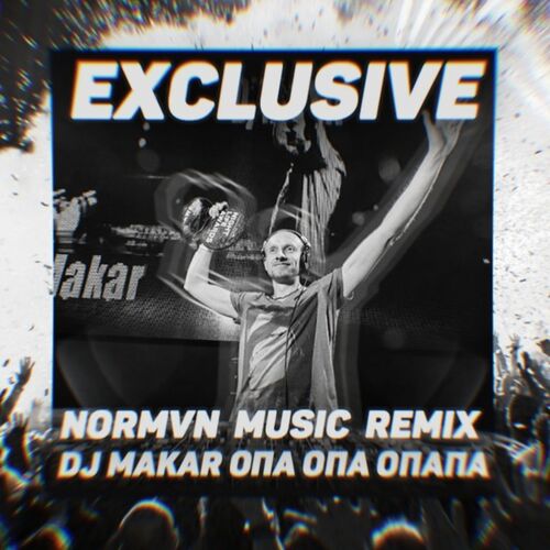 Скачать песню Makar - Опа Опа Опапа (Normvn Music Remix)