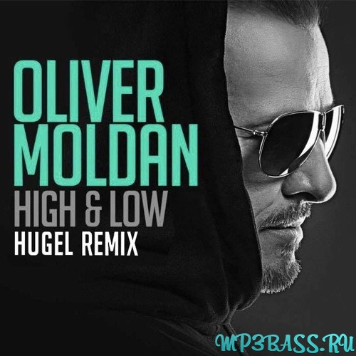 Скачать песню Oliver Moldan - Hi & Low (Hugel Remix)
