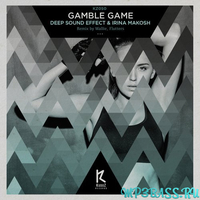 Скачать песню Irina Makosh, Deep Sound Effect - Gamble Game (Wallie Remix)
