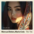 Скачать песню Marcus Dielen - Tiki Tiki (feat. Mario Cola)