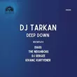 Скачать песню DJ Tarkan - Deep Down (Diass Remix)