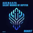 Скачать песню Alex M.O.R.P.H. - Silent Moons Of Jupiter (Extended Mix)