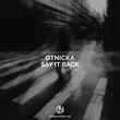 Скачать песню Otnicka - Say It Back
