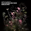 Скачать песню Pola - Worlds Apart (feat. Bryson & Emily Makis)