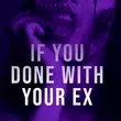 Скачать песню Ultronxon - If You Done with Your Ex