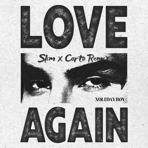 Скачать песню Xolidayboy - Love Again (Slim & Corto Remix)
