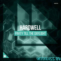 Скачать песню Hardwell - Party Till The Daylight (Original Mix)