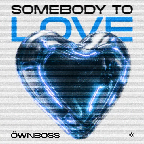 Скачать песню Öwnboss - Somebody To Love (Extended Mix)