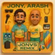 Скачать песню Jony & Arash - Уходи Уходи (Boro Boro) (Jonvs Remix)