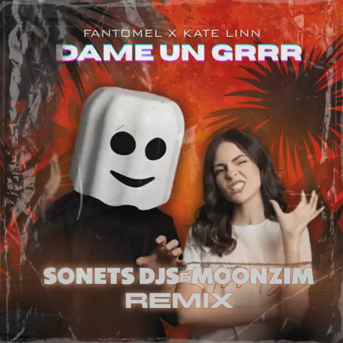 Скачать песню Fantomel & Kate Linn - Dame Un Grrr (Sonets DJs & Moonzim Remix)