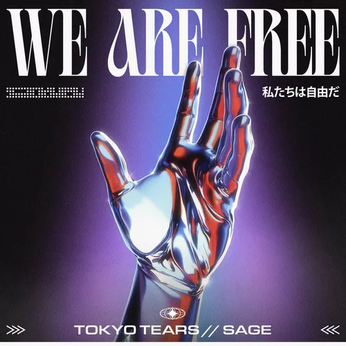 Скачать песню Tokyo Tears - We Are Free (feat. Sage)