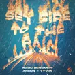 Скачать песню Marc Benjamin - Set Fire To The Rain (feat. Ansun feat. Yyvon)