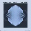 Скачать песню Marten Lou & Foals - Late Night (Extended Mix)