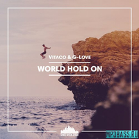Скачать песню Vitaco & G-Love - World Hold On (Club Mix)