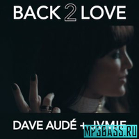 Скачать песню Dave Aude - Back 2 Love (Scotty Boy Remix)