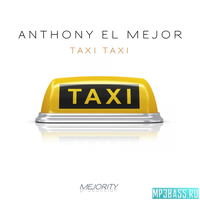 Скачать песню Anthony El Mejor - Такси Такси (Extended Cover Mix)
