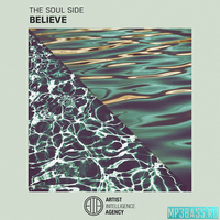 Скачать песню The Soul Side - Believe (Original Mix)