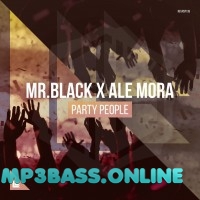 Скачать песню Mr. Black x Ale Mora - Party People (Extended Mix)