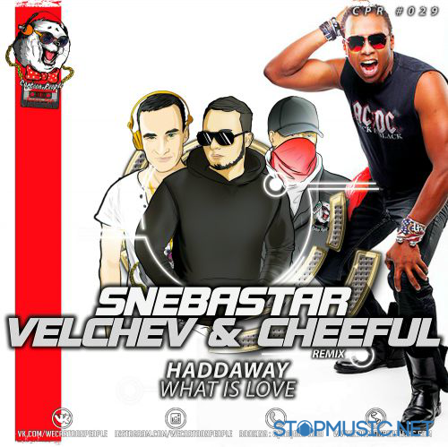 Скачать песню Haddaway - What Is Love (Snebastar & Velchev & Cheeful Remix)