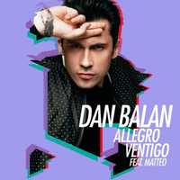 Скачать песню Dan Balan - Allegro Ventigo (feat. Matteo)