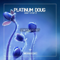 Скачать песню Platinum Doug - Don't Stop It (Original Mix)