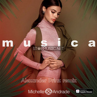 Скачать песню Michelle Andrade - Musica (Alexander Prinz Radio Remix)
