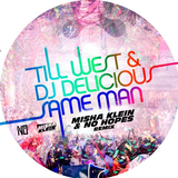 Скачать песню Till West & DJ Delicious - Same Man (Misha Klein & No Hopes Remix)