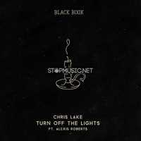 Скачать песню Chris Lake - Turn Off The Lights (feat. Alexis Roberts)