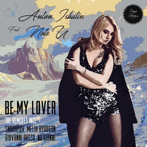 Скачать песню Anton Ishutin feat. Note U - Be My Lover (Nu Gianni Remix)