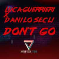 Скачать песню Luca Guerrieri & Danilo Secli - Don't Go (Original Mix)