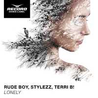 Скачать песню Rude Boy & Stylezz feat. Terri B - Lonely (Chester Young Remix)