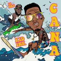 Скачать песню Kid Ink - Cana (feat. 24hrs)