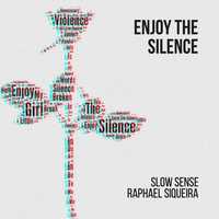Скачать песню Slow Sense - Enjoy The Silence 9 Minutes Ago (feat. Raphael Siqueira)