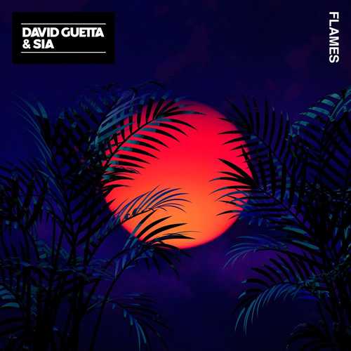 Скачать песню David Guetta - Flames (feat. Sia)