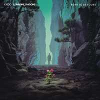 Скачать песню Kygo - Born To Be Yours (feat. Imagine Dragons)