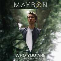 Скачать песню Maybon - Who You Are (feat. Robin Vane)