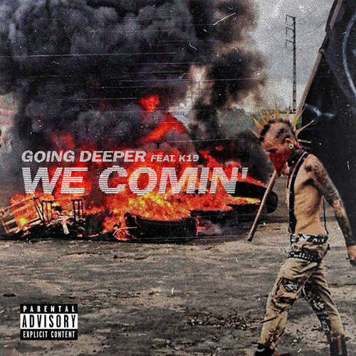Скачать песню Going Deeper - We Comin (feat. K19)