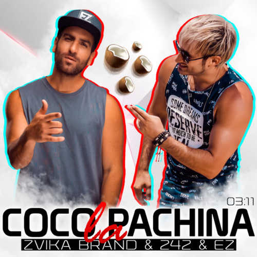 Скачать песню Zvika Brand - Coco La Pachina (feat. 242 & E-Z)