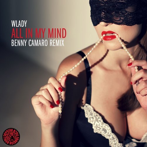 Скачать песню Wlady - All In My Mind (Benny Camaro Remix)