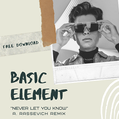 Скачать песню Basic Element - Never Let You Know (A. Rassevich Remix)